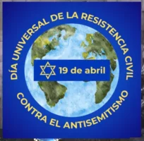 CELCA activa hoy una campaña global para instituir el 19 de abril como Día Universal de Resistencia contra el antisemitismo